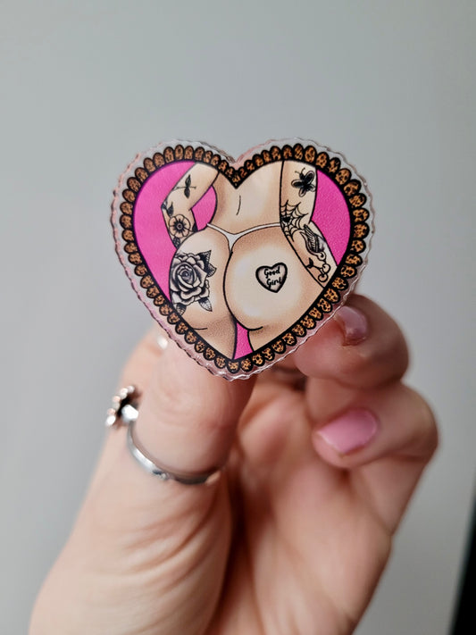 Good Girl Tattooed Bum Acrylic Pin Heart Badge