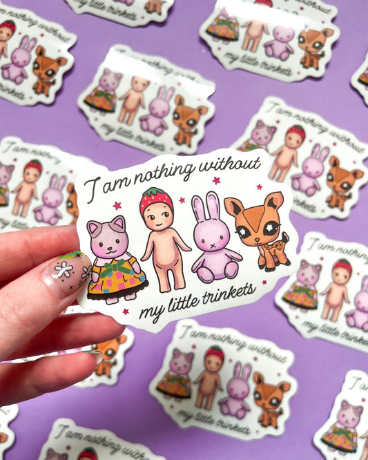 Nothing Without My Trinkets Vinyl Sticker