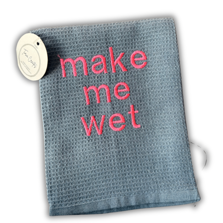 Make Me Wet tea towel