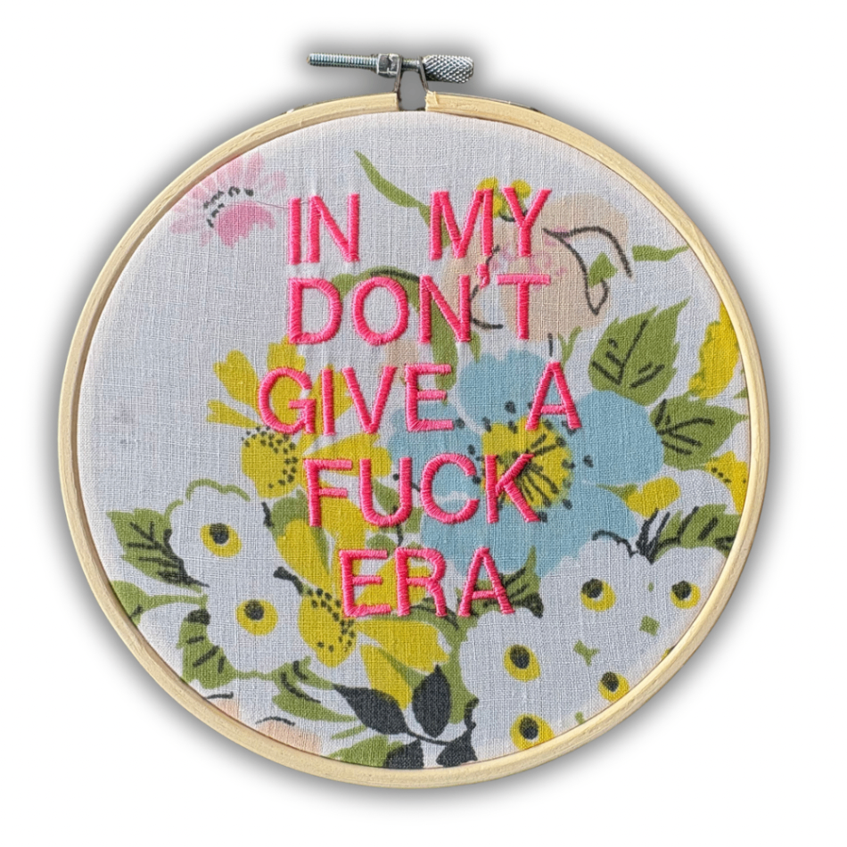 In My Don't Give a Fuck Era Embroidered Hoop