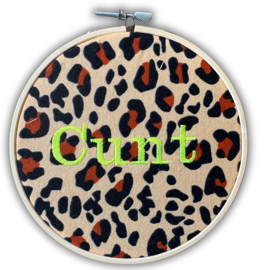 “Cunt” – 6 Inch Embroidered Hoop
