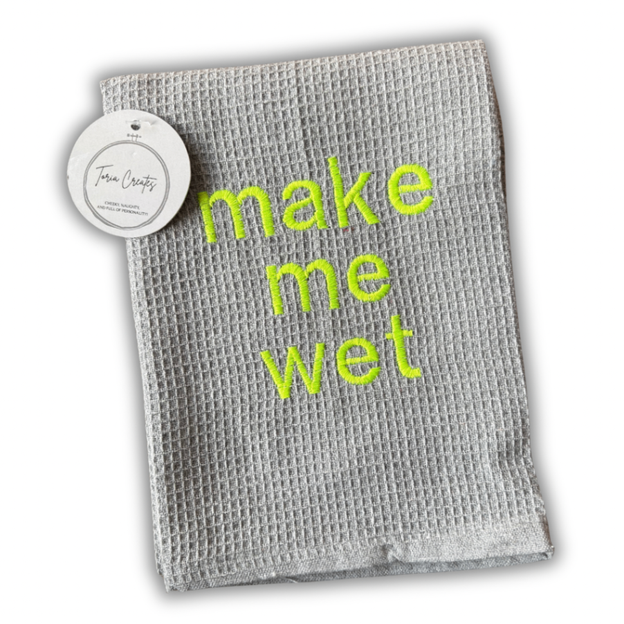 Make Me Wet Tea Towel