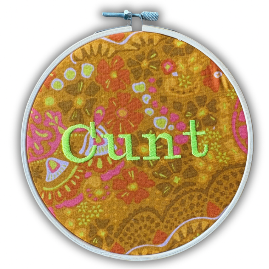 “Cunt” –  6Inch Embroidered Hoop