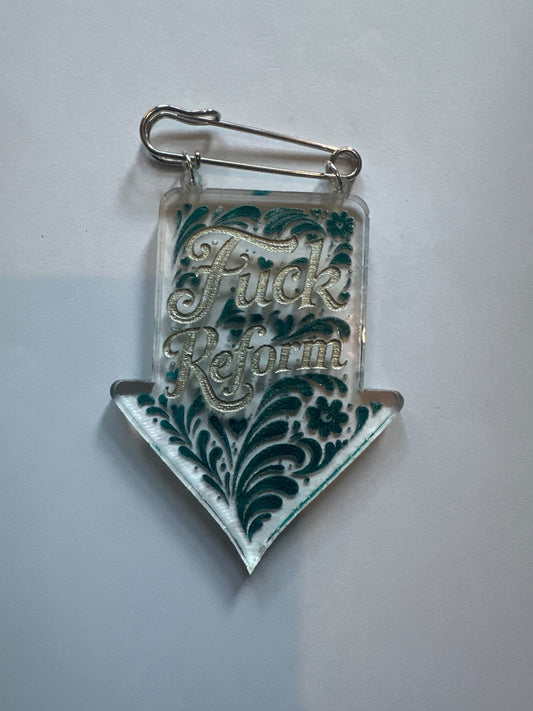 Fuck reform badge