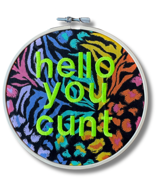 Hello you cunt Embroidered Hoop Wall Art