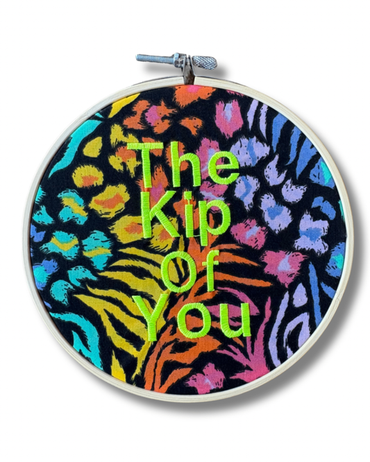 The Kip Of You Embroidered Hoop Art