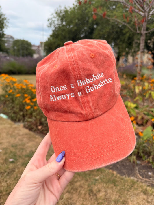 Once A Gobshite, Always A Gobshite Embroidered Baseball Cap