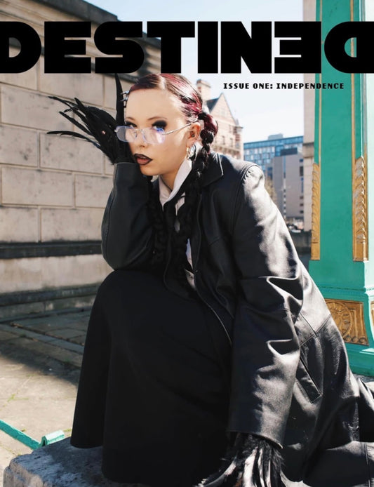 DESTINED MAGAZINE ISSUE 1: ‘INDEPENDENCE’